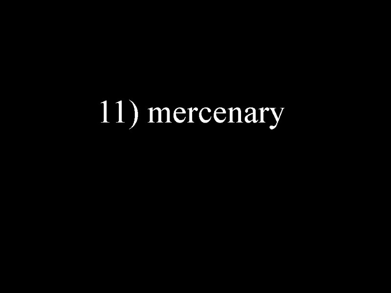 11) mercenary